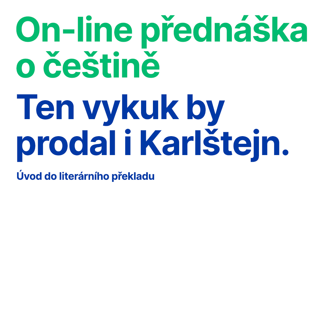 Online přednáška o češtině: Ten vykuk by prodal i Karlštejn. Úvod do literárního překladu.