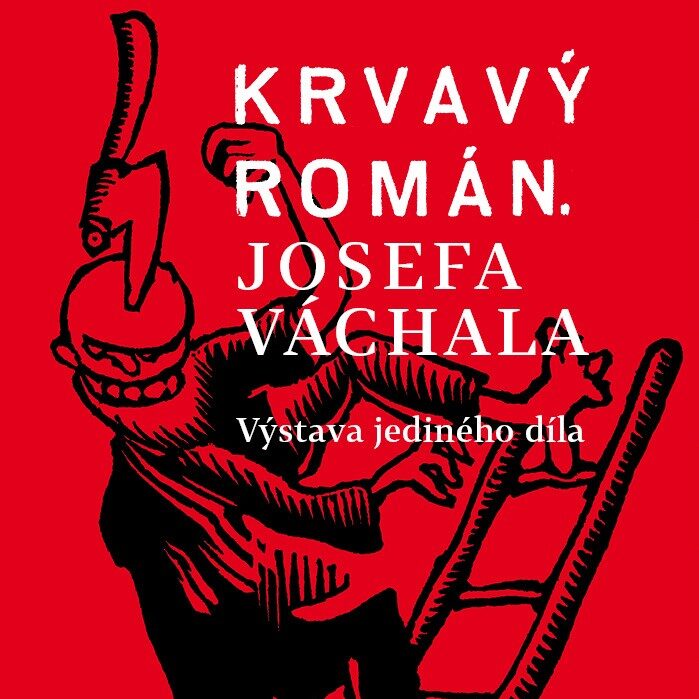 Krvavý román Josefa Váchala-Výstava jediného díla